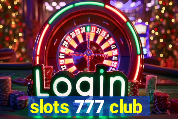 slots 777 club